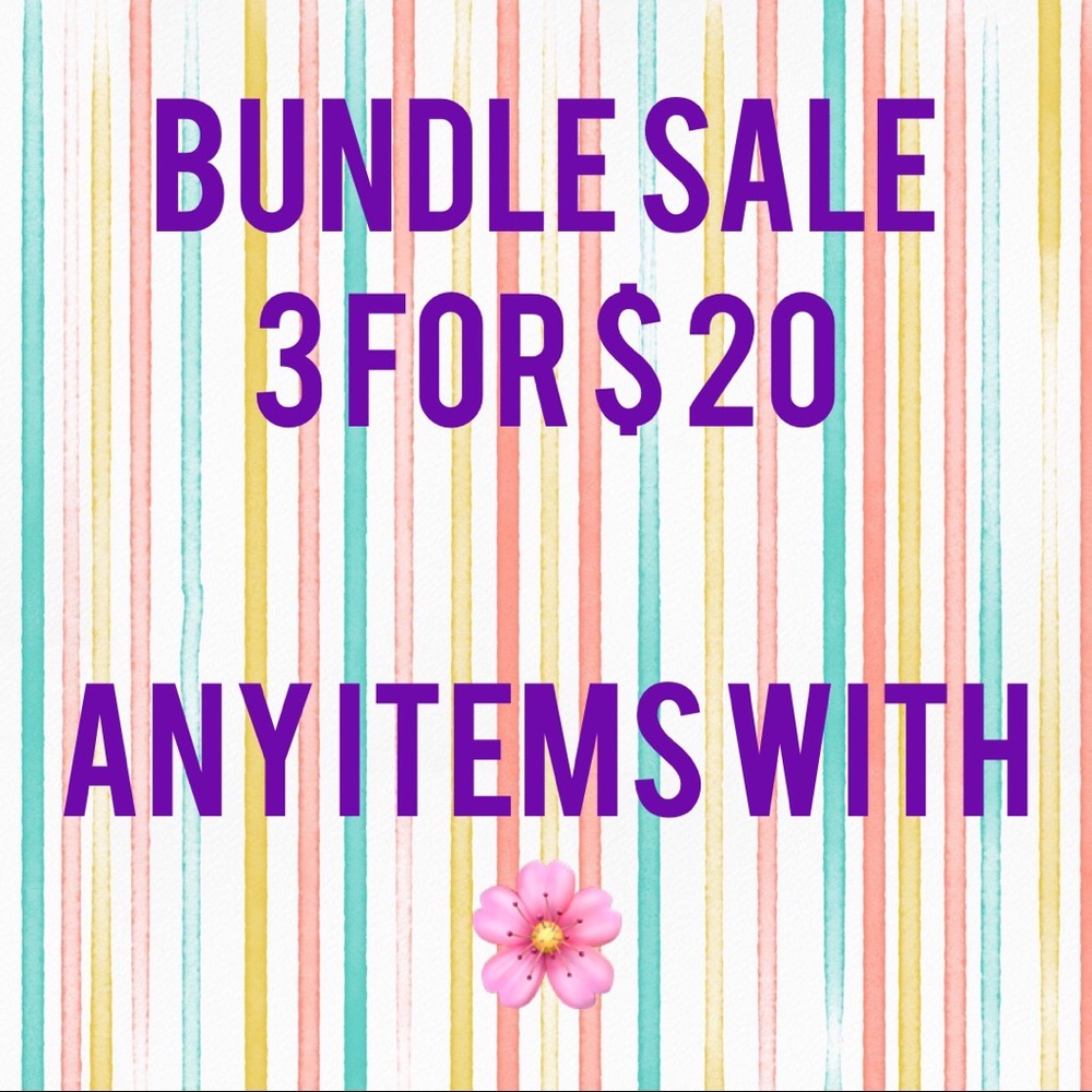 Bundle Sale! Any Items With 🌸 Are 3 for $20!!